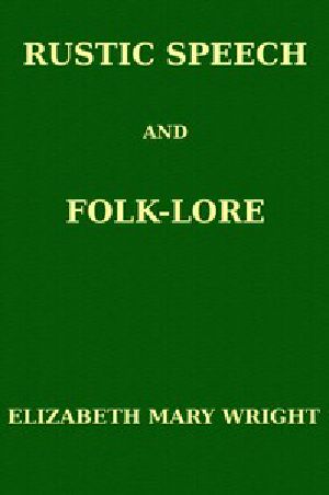 [Gutenberg 47364] • Rustic Speech and Folk-Lore